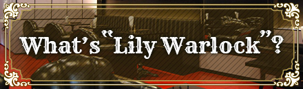 What’s“Lily Warlock”?